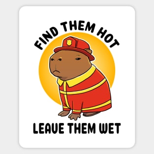 Find them hot leave them wet Capybara Firefighter Sticker